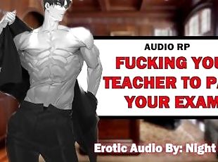 Fucking Your Teacher To Pass Your Exams [EROTIC AUDIO] [ASMR]