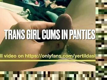 Trans Girl Cums in Panties 4