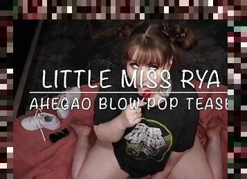 Little Miss Rya Ahegao Blow Pop Tease Preview