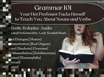 [F4A] Audio Roleplay - Professor Fucks Herself While Teaching Grammar - Comedy Script & Real Orgasm