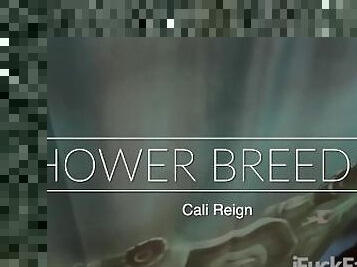 SHOWER BREEDING- Cali Reign - I FUCK FANS DOT COM