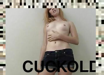 You cant make me cum but you can be my cuckold