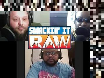 Bask In His Glory - Smackin' It Raw Ep. 152