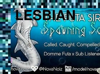 The Futa Siren Spawning Song pt 1 [Domme Lesbian 4 Sub Fem Listener] [Erotic Audio ASMR Story]