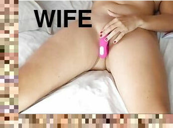 Horny wife play with her wet pussy (part 1)