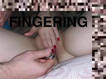 Hubby makes me cum so good by fingering my pussy
