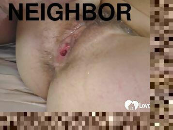 Since I was quite bored, I invited my neighbor to fuck my tight hole