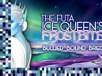 The Futa Ice Queens Frostbite pt 3 [Domme Lesbian 4 Female Listener] [Erotic Audio ASMR Story]