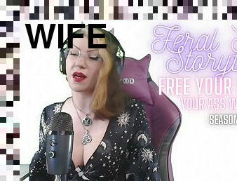 Feral Slut Storytime - Free Your Mind and Your Ass Will Follow - S1 E3
