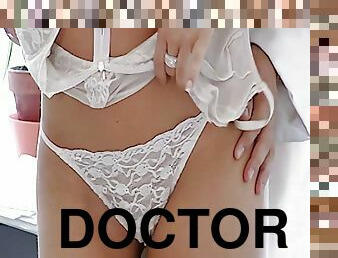 Doctor need to see if your pussy is wet