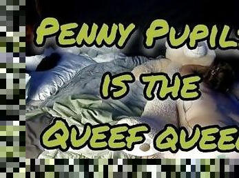 Ms. Penny is the Queef Queen!