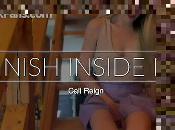 FINISH INSIDE ME - Cali Reign - I FUCK FANS DOT COM