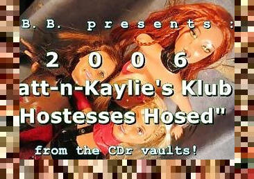 2006 Katt-n-Kaylie's Klub: Hostesses Hosed