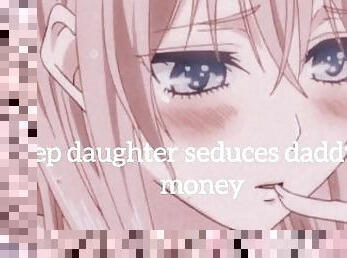 Step daughter seducing daddy for money for the mall